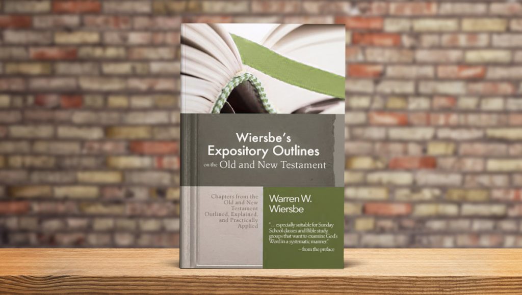 Wiersbe's Expository Outlines Old and New Testament